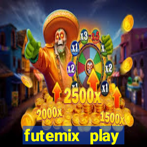 futemix play futebol ao vivo